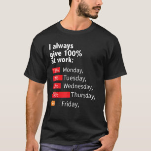 T-shirt Je Donne Toujours 100 À La Fête Du Travail