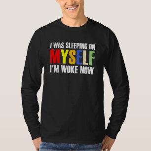 T-shirt Je dormais sur moi je suis réveillé maintenant 1