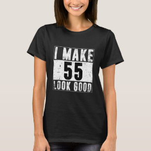 T-shirt Je Fais 55 Beau 55ème Anniversaire Pour Femmes