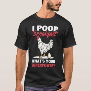 T-shirt Je fais caca au petit déjeuner ! Quel est votre po