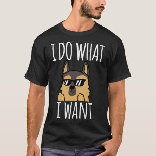 T-shirt Je fais ce que je veux berger allemand 33