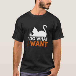 T-shirt Je fais ce que je veux Cat Coffee Ironic Citation