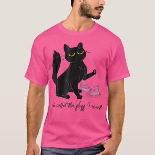 T-shirt Je Fais Ce Que Je Veux Drôle Chat Noir Arrogant Ki