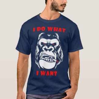 T-shirt Je fais ce que je veux Gorilla Monkey 4741