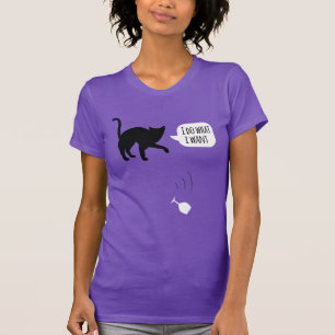 T-shirt Je fais ce que je veux le chat