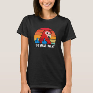 T-shirt Je fais ce que je veux le perroquet I Green Wingin