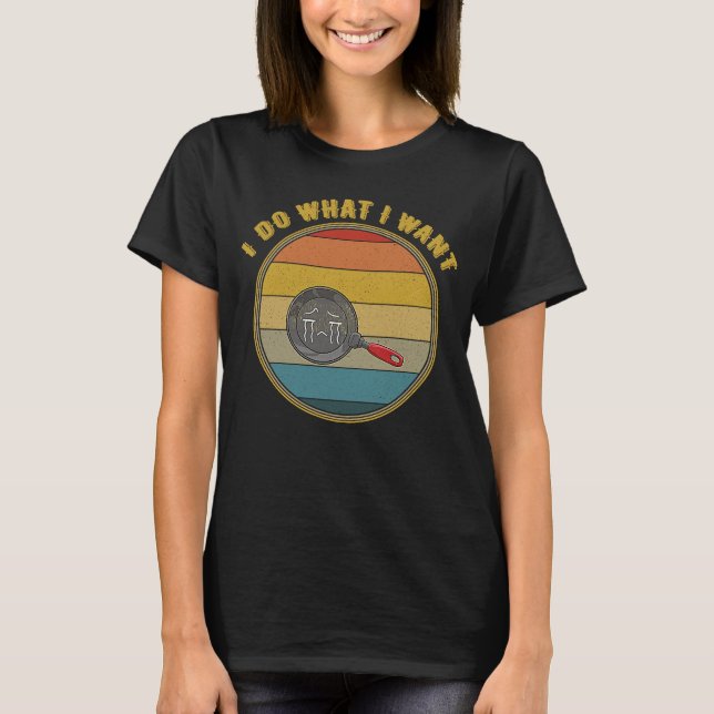 T-shirt Je Fais Ce Que Je Veux Pleurer Poêlé (Devant)