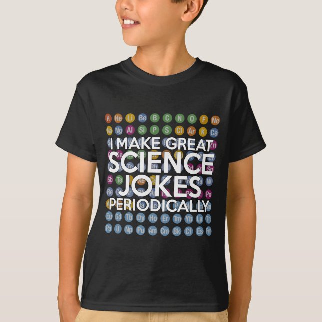 T-SHIRT JE FAIS DE GRANDS JOKES SCIENTIFIQUES PÉRIODIQUEME (Devant)