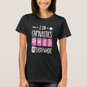 T-shirt Je Fais De La Gymnastique Partout Drôle Gymnastiqu