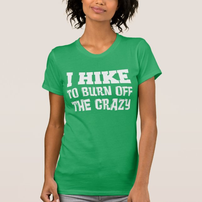 T-shirt Je fais de la randonnée pour brûler la folie (Devant)