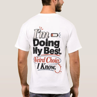 T-shirt Je fais de mon mieux. Drôle de choix, je sais.