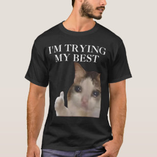 T-shirt Je fais de mon mieux Mème de chat drôle Memes Inte