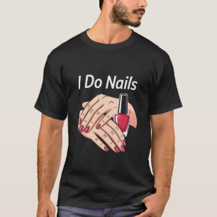 T-shirt Je fais des ongles Manucure Technicien en onglerie