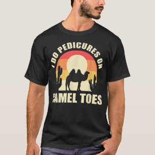 T-shirt Je Fais Des Pédicures Sur Les Orteils De Camel Man
