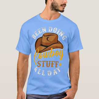 T-shirt Je fais des trucs de Cowboy toute la journée Pays