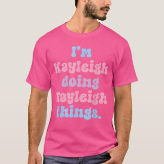 T-shirt Je fais des trucs de Kayleigh Nom drôle rétro b