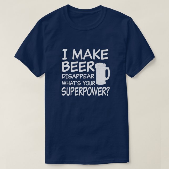 T-shirt Je fais disparaître la bière ce qui est drôle pour (Design devant)