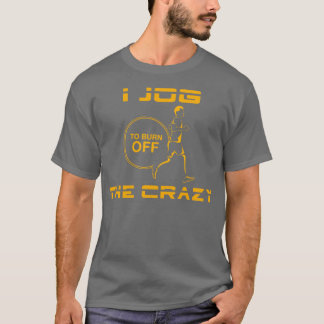 T-shirt Je fais du jogging pour brûler la folle