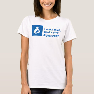 T-shirt Je fais du lait. Quelle est votre superpuissance ?