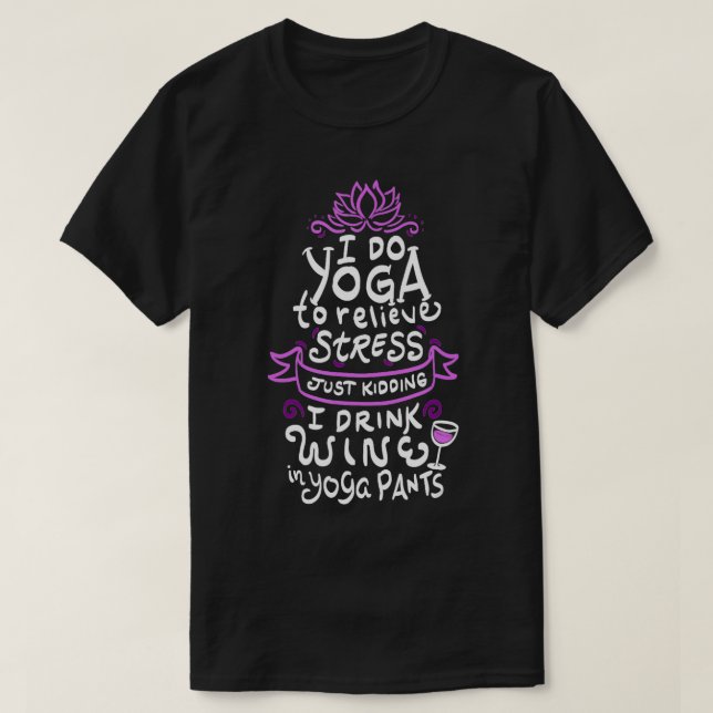 T-shirt Je fais du Yoga pour soulager le stress (Design devant)
