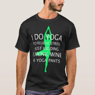 T-shirt Je Fais Du Yoga Pour Soulager Le Stress Tout Juste