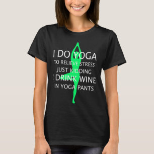 T-shirt Je Fais Du Yoga Pour Soulager Le Stress Tout Juste