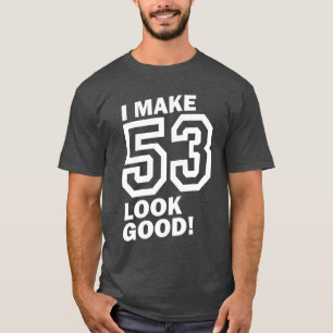 T-shirt Je Fais En Sorte Que 53 Soient Bons !