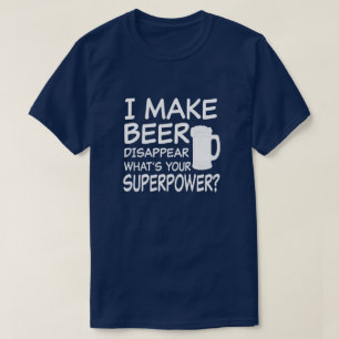 T-shirt Je fais la bière disparaître ce qui est la votre