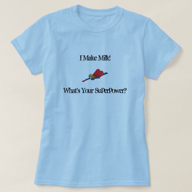 T-shirt Je fais le lait ! , Ce qui est votre Superpo… (Design devant)
