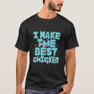 T-shirt Je fais le meilleur poulet
