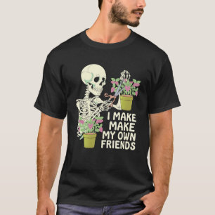 T-shirt Je Fais Mes Propres Amis Skeleton Plante Goth Humo