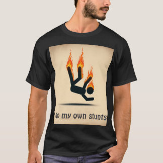 T-shirt Je fais mes propres cascades