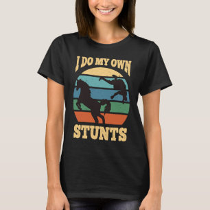 T-shirt Je Fais Mon Propre Cheval De Tête Se Bien Bientôt