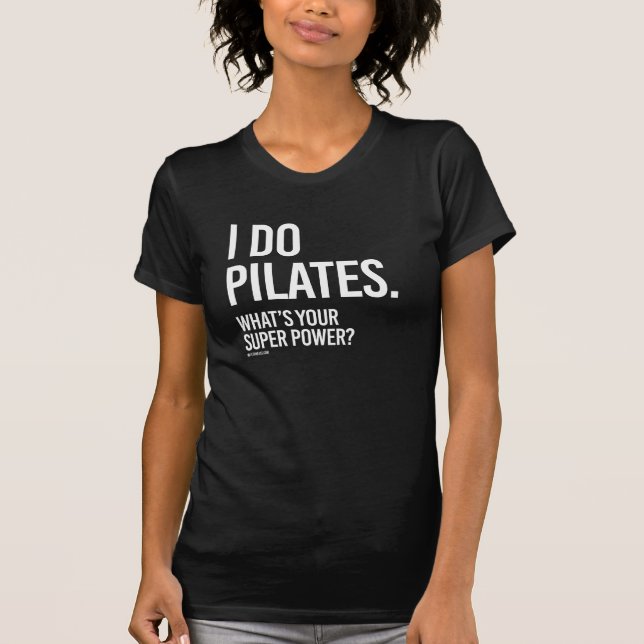 T-shirt Je fais Pilates - ce qui est votre super pouvoir - (Devant)