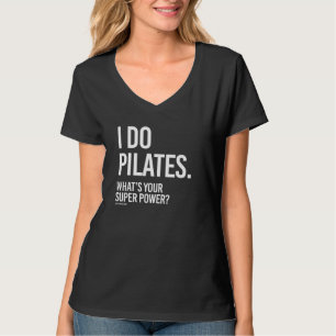 T-shirt Je fais Pilates - ce qui est votre super pouvoir -