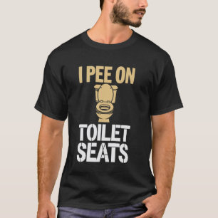 T-shirt Je fais pipi sur les sièges de toilette