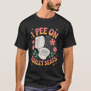 T-shirt Je fais pipi sur les sièges de toilettes