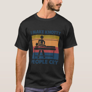 T-shirt Je Fais Pleurer Les Gens Qui Pleurent Massage Vint