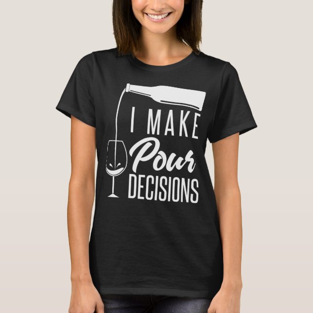 T-shirt Je Fais Pour Décisions Drôle Dégustation De Vins D (Devant)