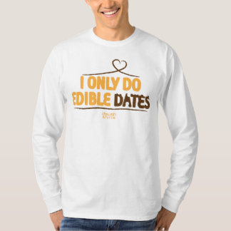 T-shirt Je fais seulement les dates comestibles