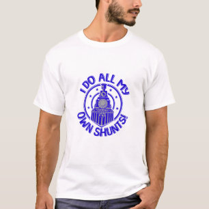 T-shirt Je Fais Tous Mes Propres Shunts Mens