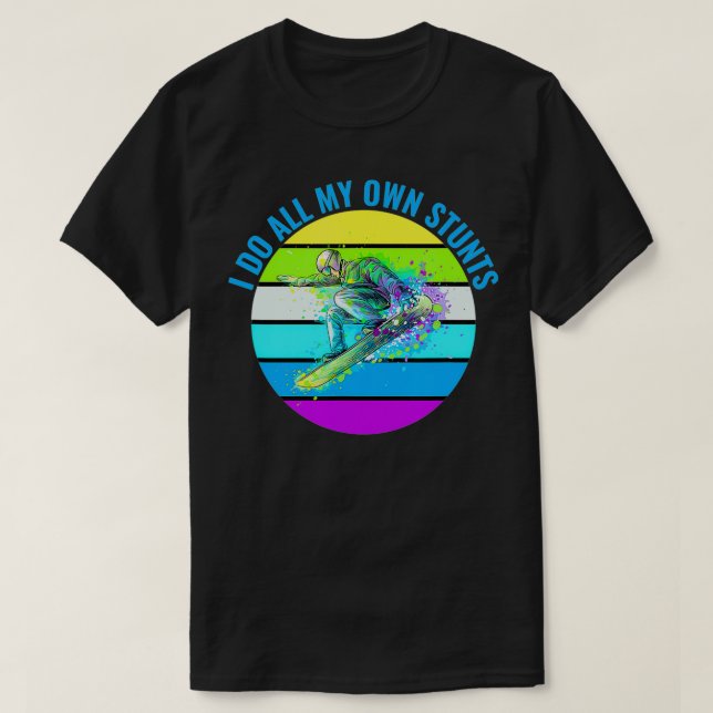 T-shirt Je Fais Tous Mes Propres Stunts Snowboard (Design devant)