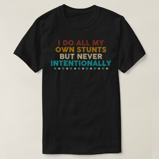 T-shirt Je Fais Tous Mes Propres Têtes Mais Jamais intenti (Design devant)