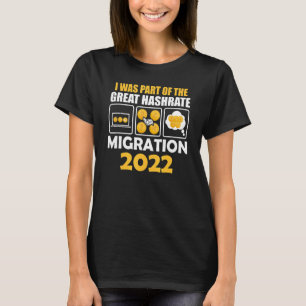 T-shirt Je Faisais Partie De La Grande Migration Hashrate 