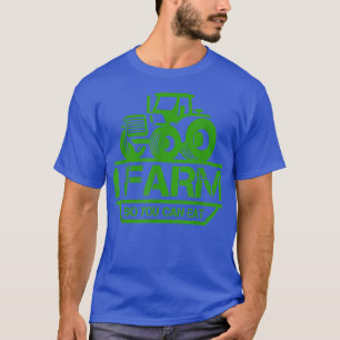 T-shirt Je Ferme Pour Que Vous Pouviez Manger Farmer Pride
