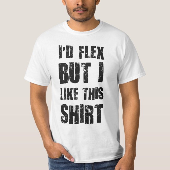 T-shirt Je fléchirais mais j'aime cette chemise (Devant)