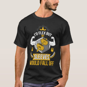 T-shirt Je Flex Mais Mes Manches Tomberaient De L'Entraîne