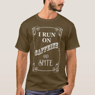 T-shirt Je fonctionne à la caféine et à la rancune
