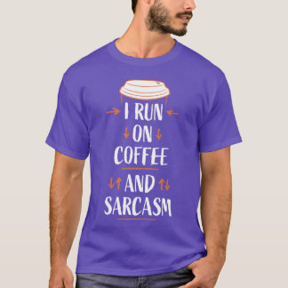 T-shirt Je fonctionne au café et au sarcasme, humour sarca