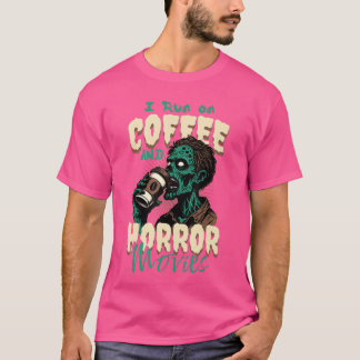 T-shirt Je fonctionne au café et aux films d'horreur Accro